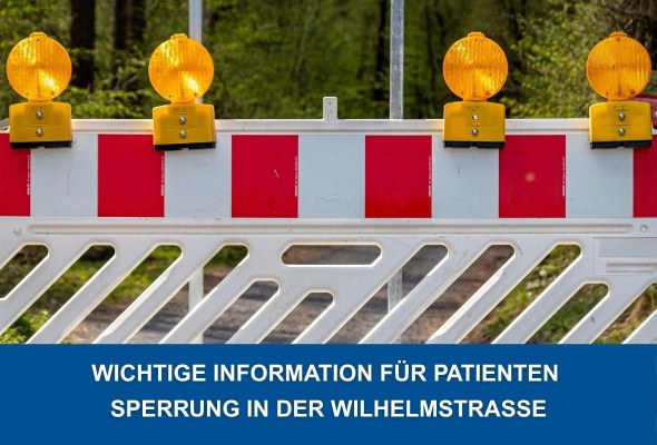 Patienteninformation Sperrung Wilhelmstrasse